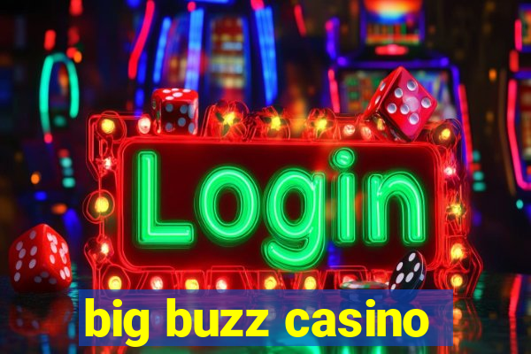 big buzz casino